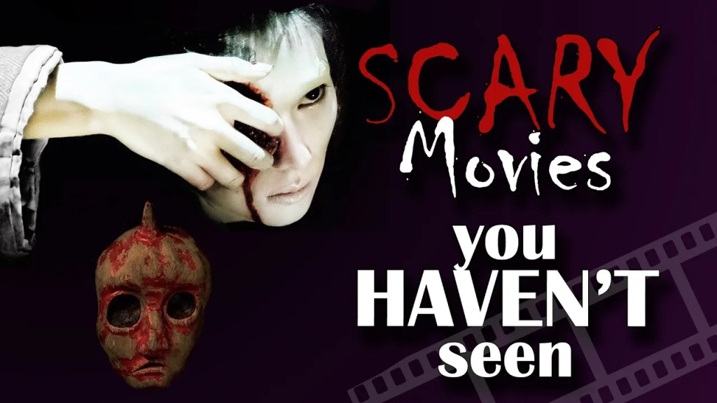 5 Scary Movies You Haven’t&nbsp;Seen